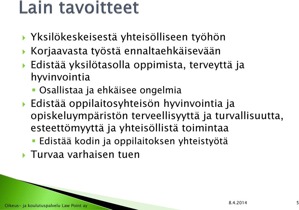 oppilaitosyhteisön hyvinvointia ja opiskeluympäristön terveellisyyttä ja turvallisuutta,