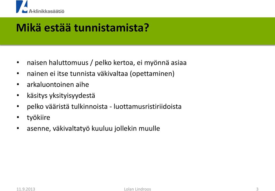 tunnista väkivaltaa (opettaminen) arkaluontoinen aihe käsitys