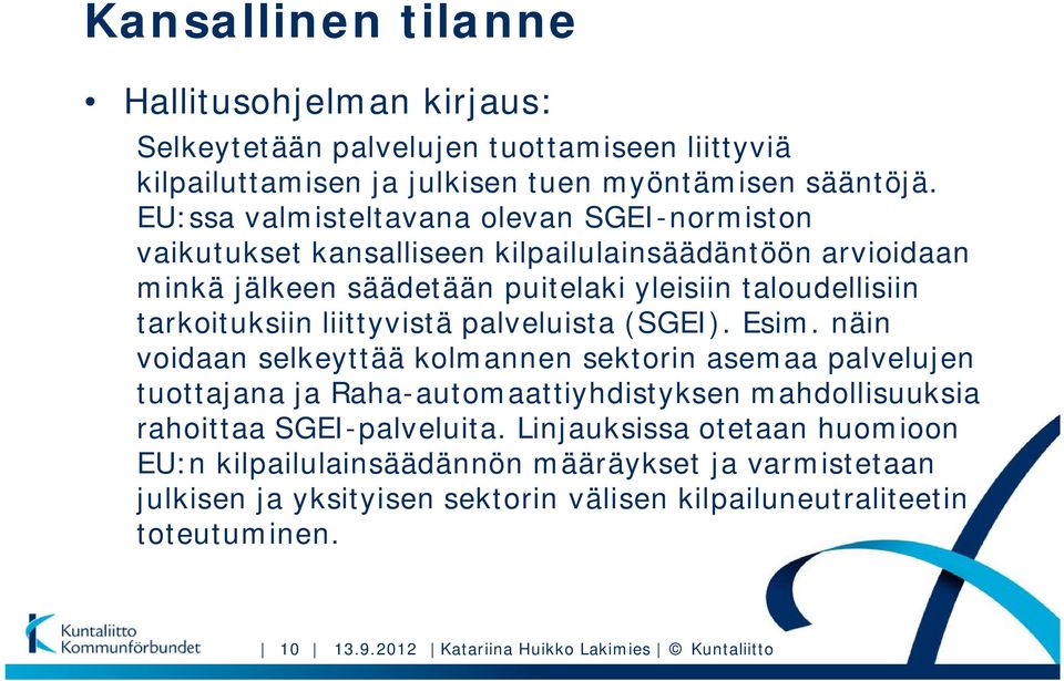 liittyvistä palveluista (SGEI). Esim.