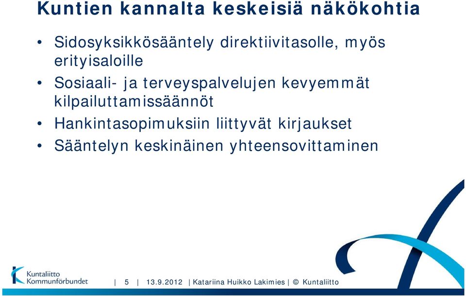 kevyemmät kilpailuttamissäännöt Hankintasopimuksiin liittyvät kirjaukset