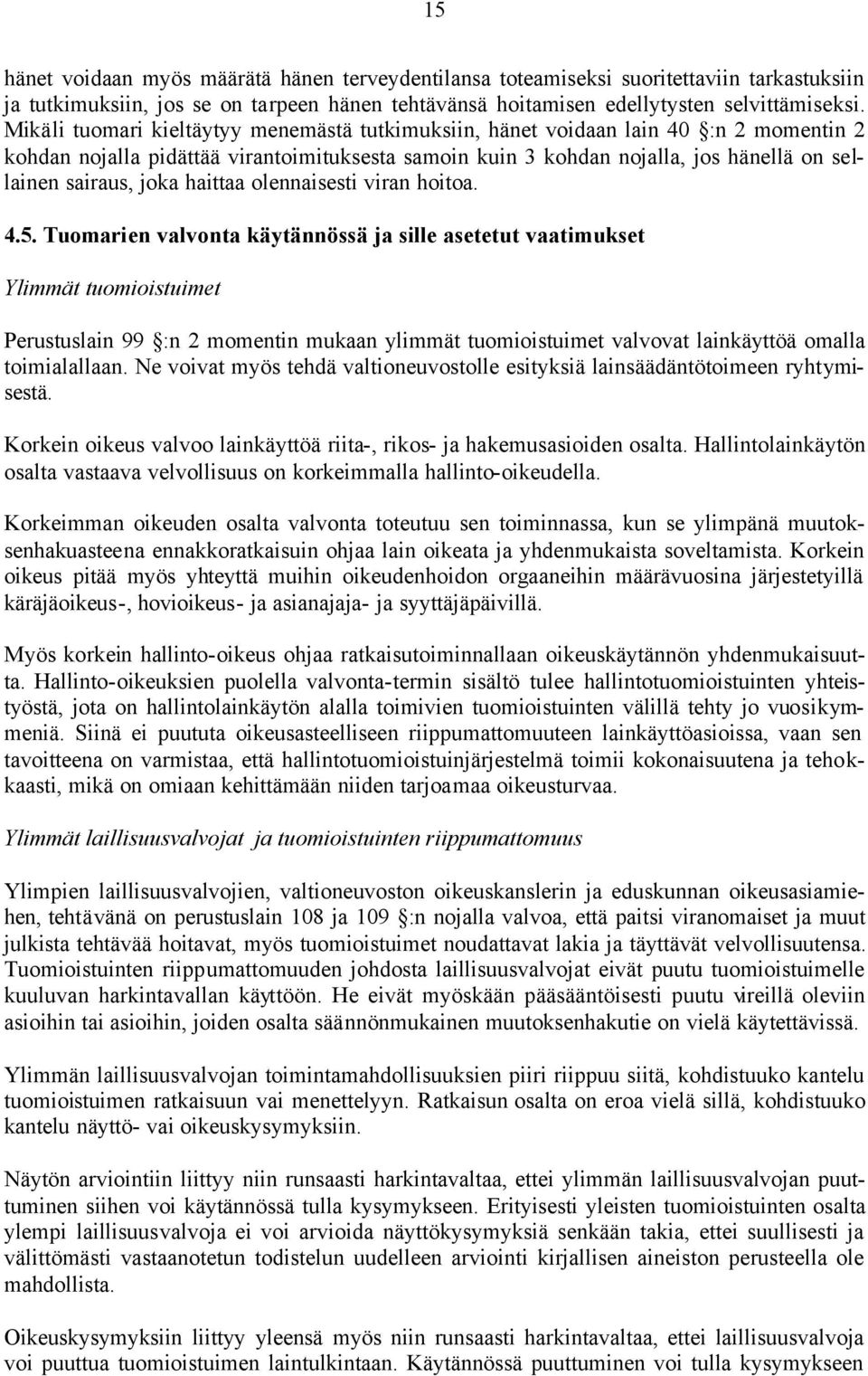 haittaa olennaisesti viran hoitoa. 4.5.