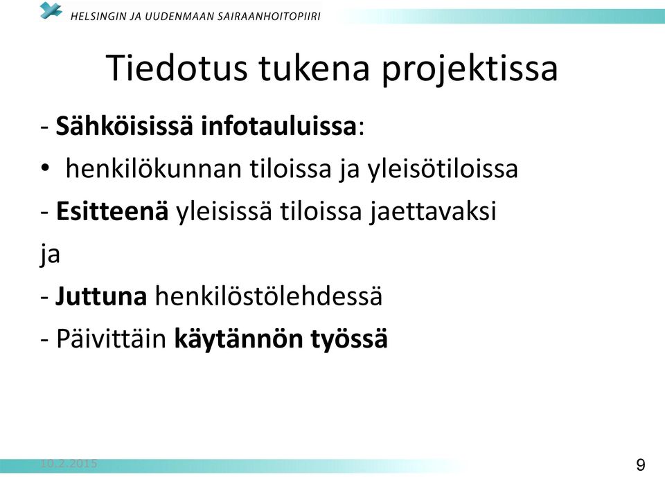 yleisötiloissa - Esitteenä yleisissä tiloissa