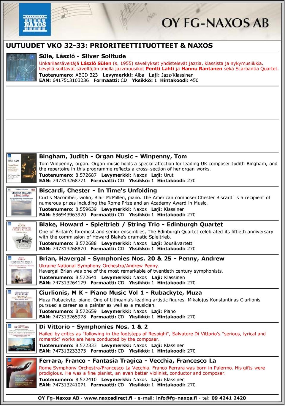 Tuotenumero: ABCD 323 Levymerkki: Alba Laji: Jazz/Klassinen EAN: 6417513103236 Formaatti: CD Yksikkö: 1 Hintakoodi: 450 Bingham, Judith - Organ Music - Winpenny, Tom Tom Winpenny, organ.