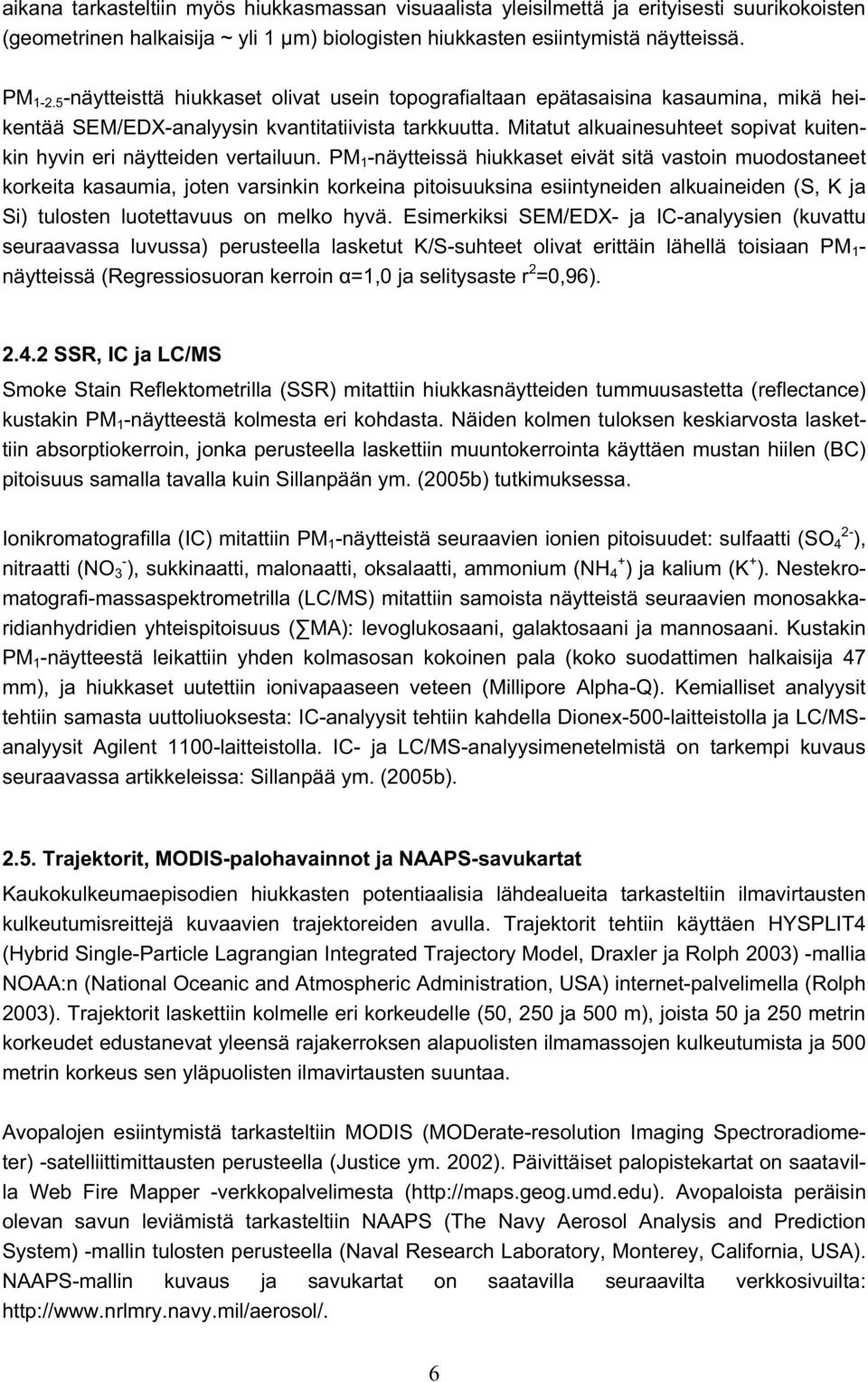 Mitatut alkuainesuhteet sopivat kuitenkin hyvin eri näytteiden vertailuun.