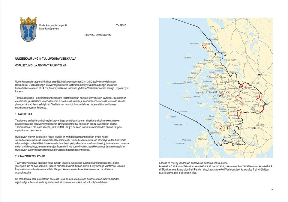 Tuulivoimayleiskaava laaditaan yhdessä Varsinais-Suomen liiton ja Ukipolis Oy:n kanssa.