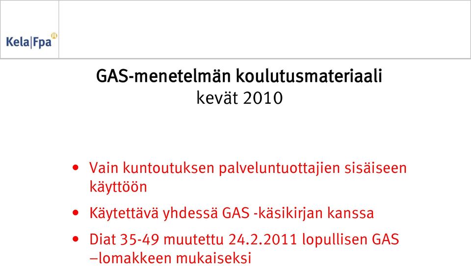 Käytettävä yhdessä GAS -käsikirjan kanssa Diat