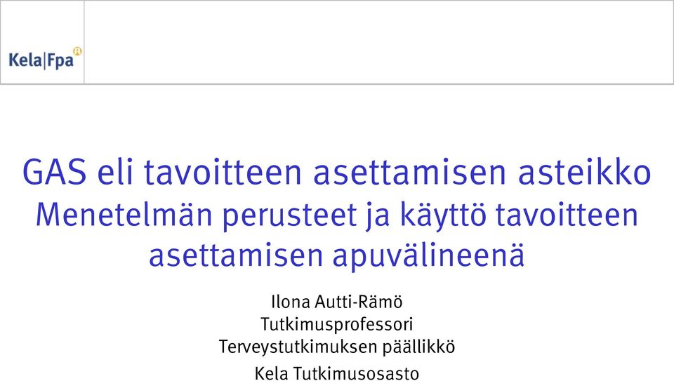 asettamisen apuvälineenä Ilona Autti-Rämö