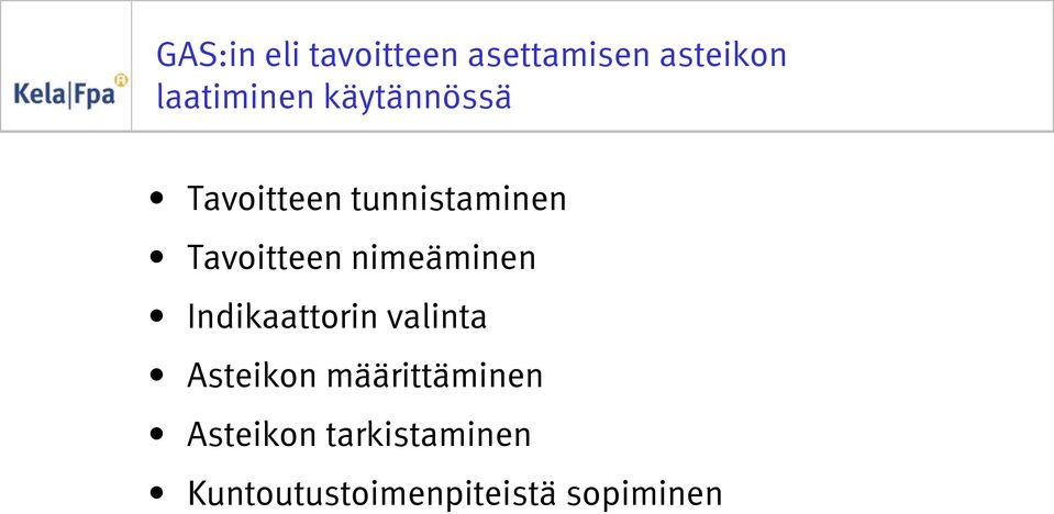 nimeäminen Indikaattorin valinta Asteikon