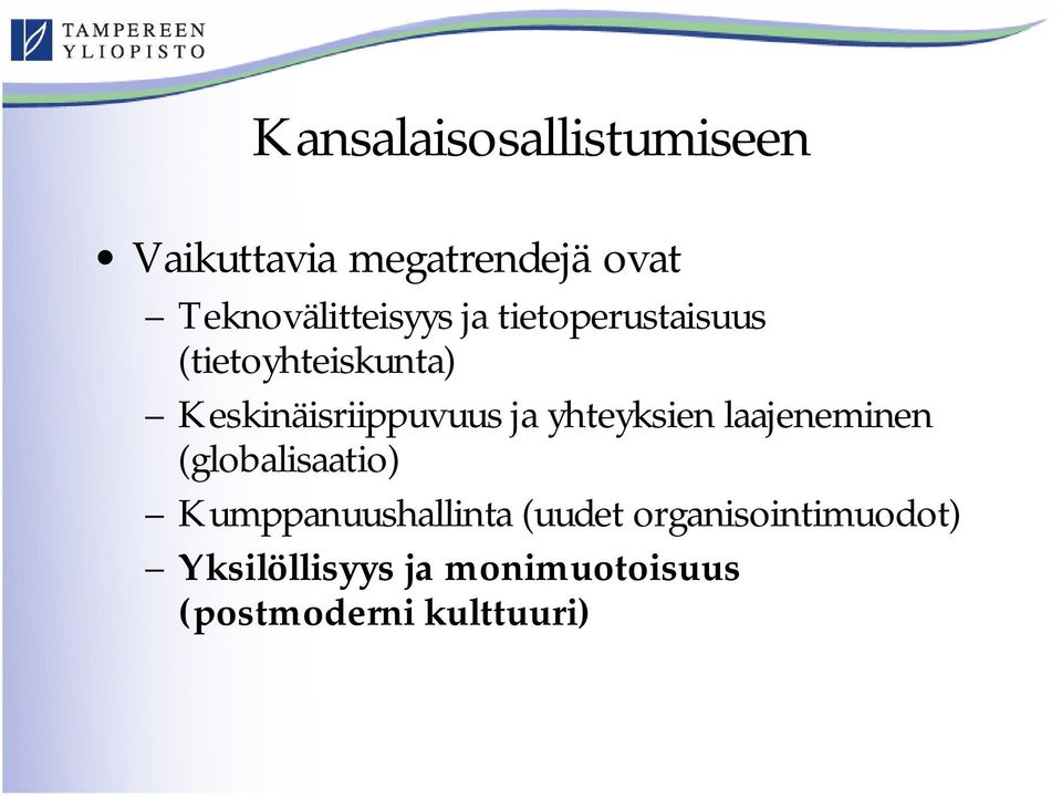 Keskinäisriippuvuus ja yhteyksien laajeneminen (globalisaatio)