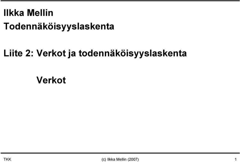 2: Verkot ja