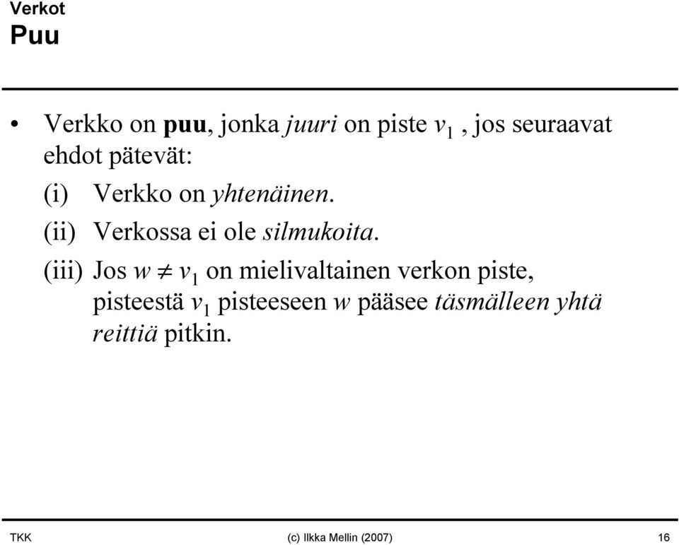 (iii) Jos w v 1 on mielivaltainen verkon piste, pisteestä v 1