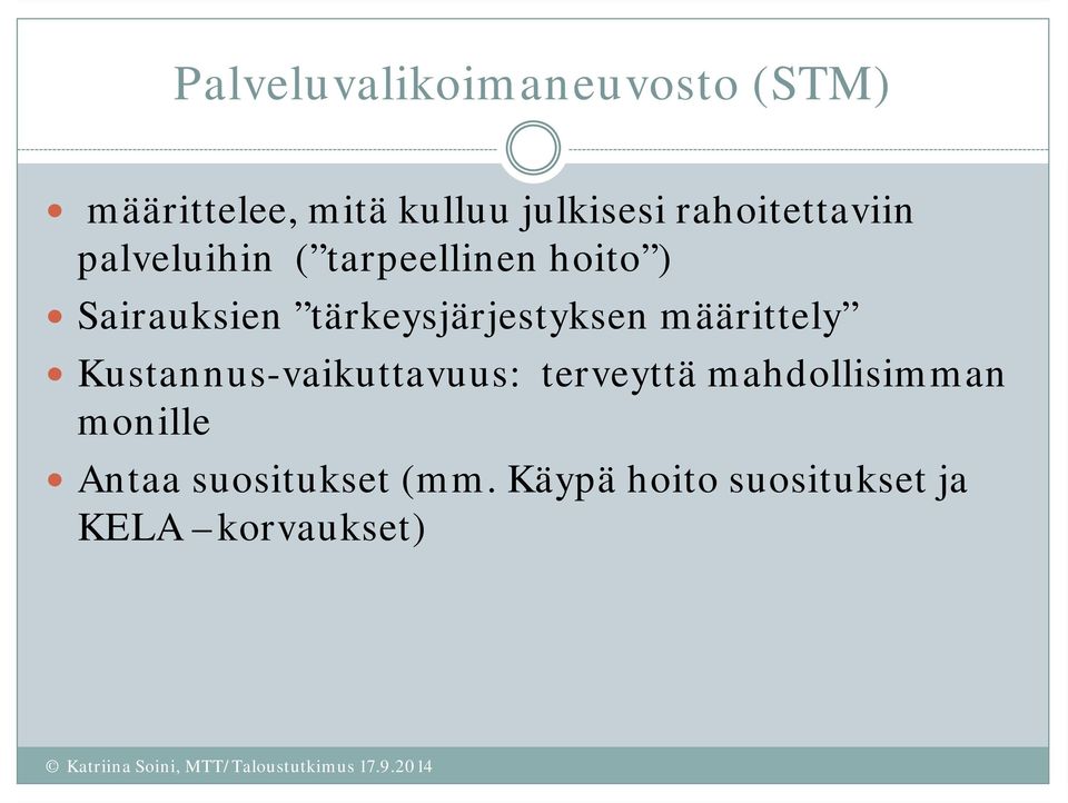 tärkeysjärjestyksen määrittely Kustannus-vaikuttavuus: terveyttä