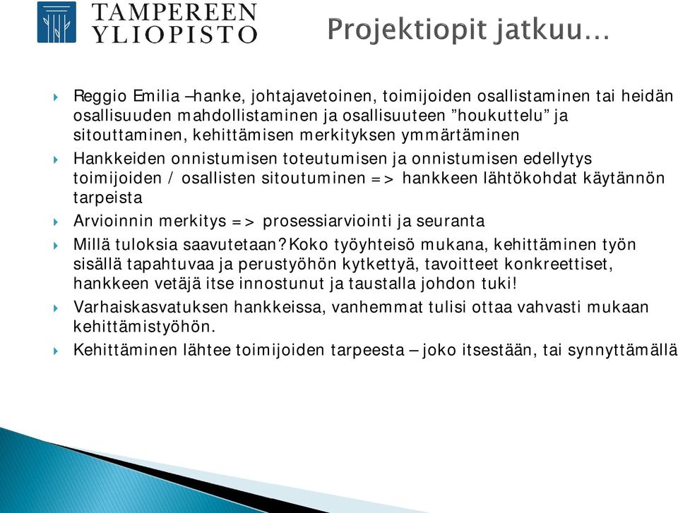 prosessiarviointi ja seuranta Millä tuloksia saavutetaan?