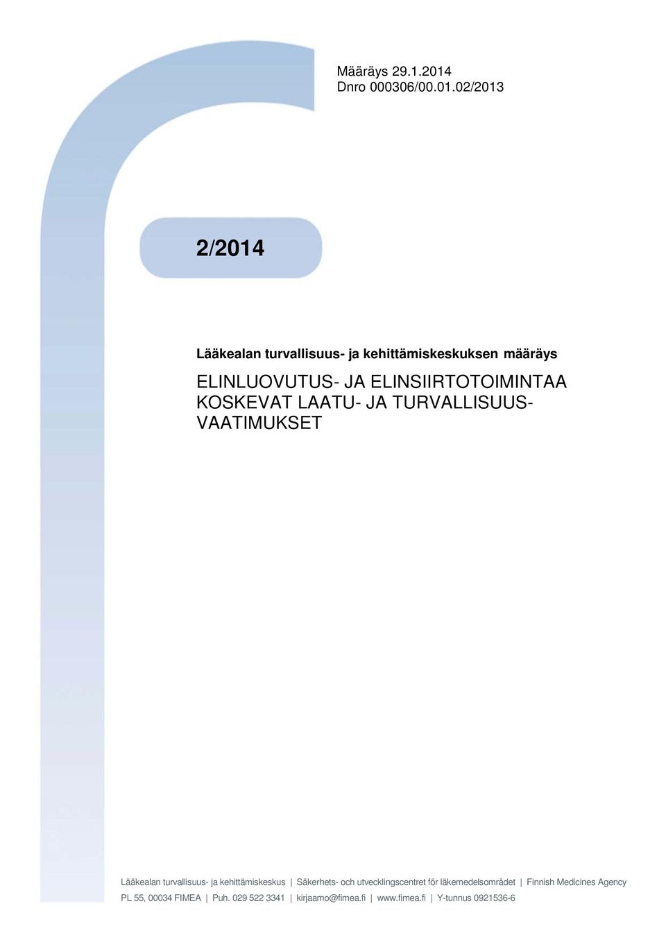 02/2013 2/2014 Lääkealan turvallisuus- ja kehittämiskeskuksen määräys ELINLUOVUTUS- JA