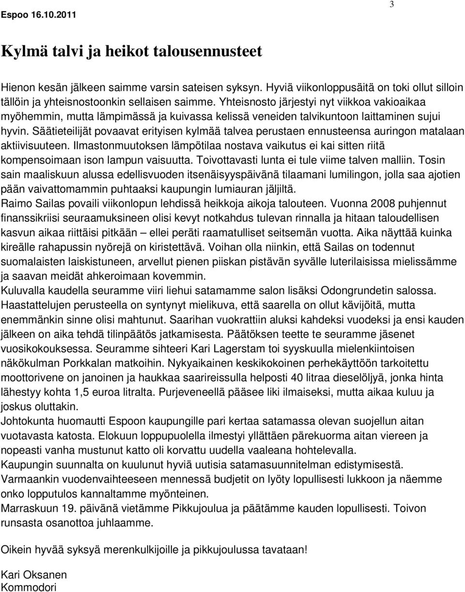Säätieteilijät povaavat erityisen kylmää talvea perustaen ennusteensa auringon matalaan aktiivisuuteen.