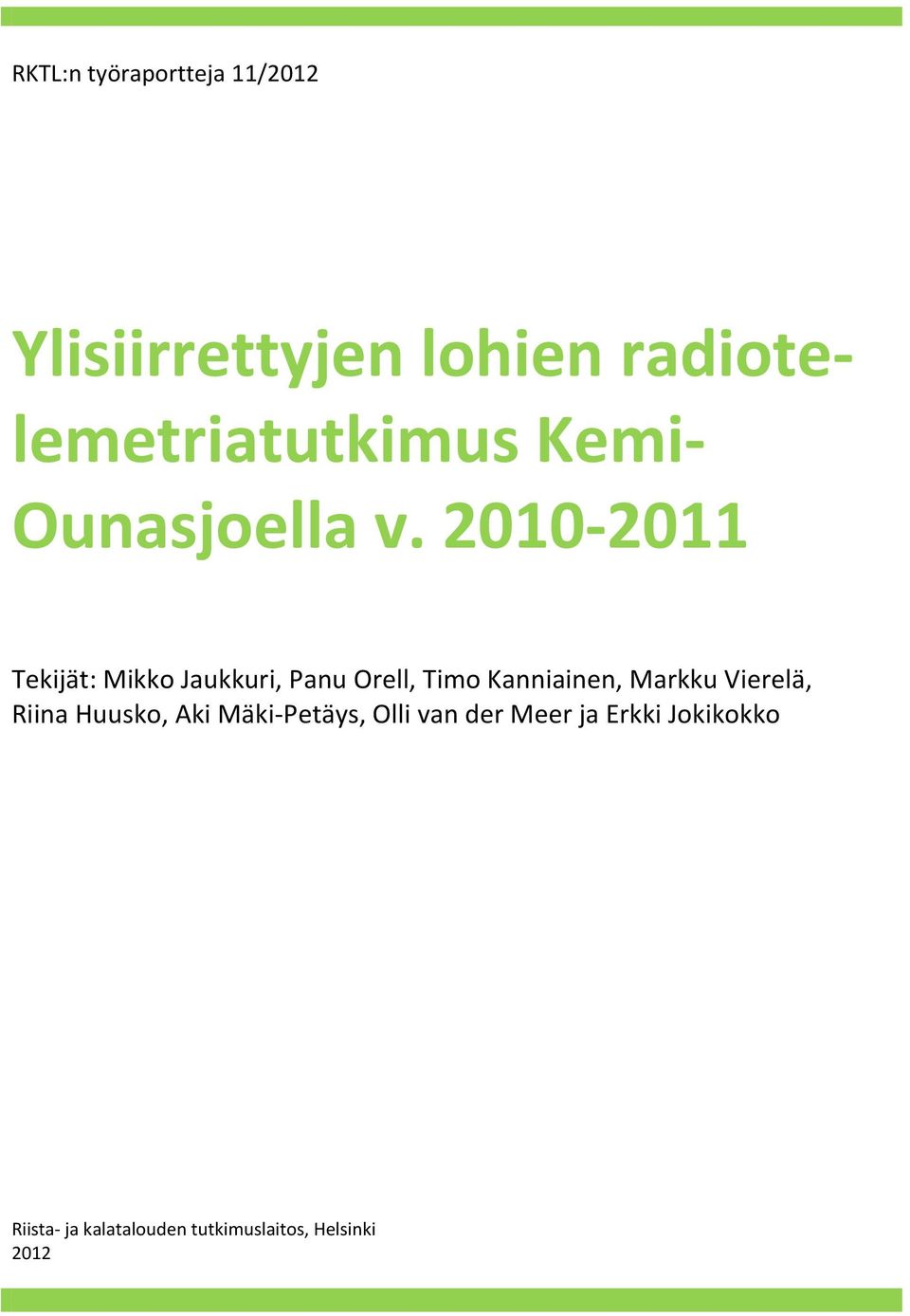 Markku Vierelä, Riina Huusko, Aki Mäki-Petäys, Olli van der Meer ja