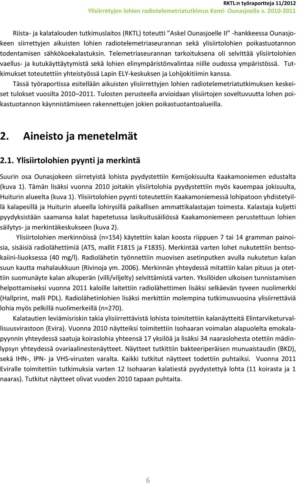 poikastuotannon todentamisen sähkökoekalastuksin.