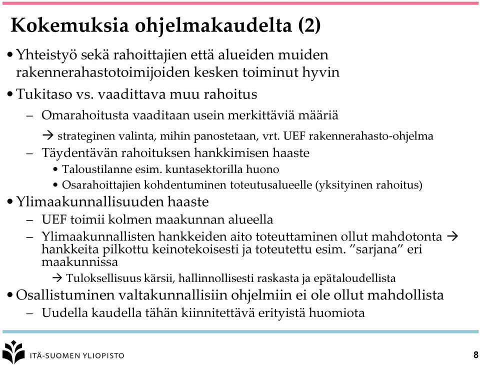 UEF rakennerahasto-ohjelma Täydentävän rahoituksen hankkimisen haaste Taloustilanne esim.