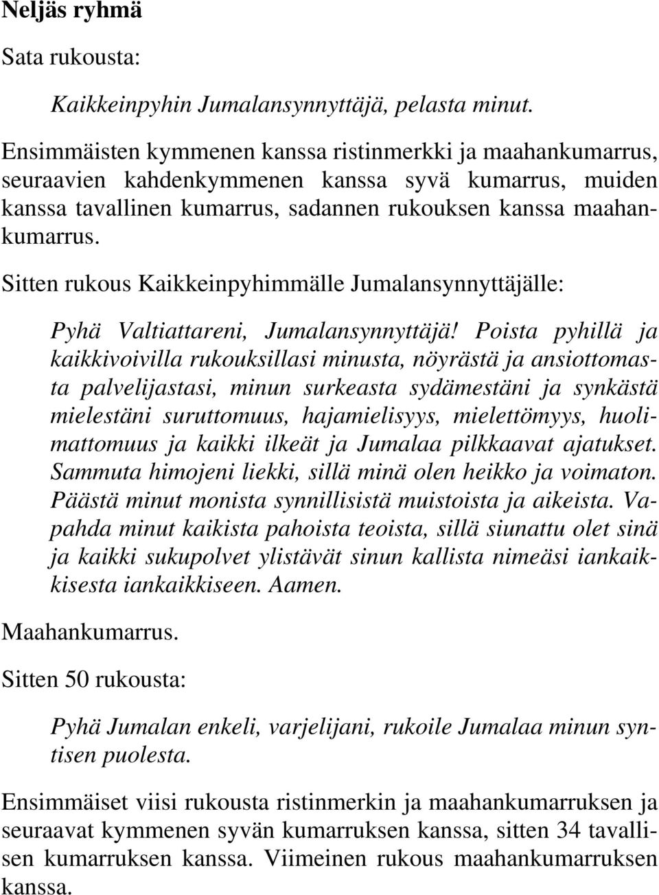 Sitten rukous Kaikkeinpyhimmälle Jumalansynnyttäjälle: Pyhä Valtiattareni, Jumalansynnyttäjä!