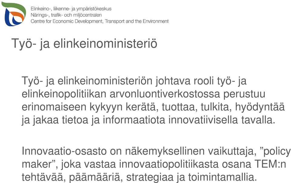 tietoa ja informaatiota innovatiivisella tavalla.