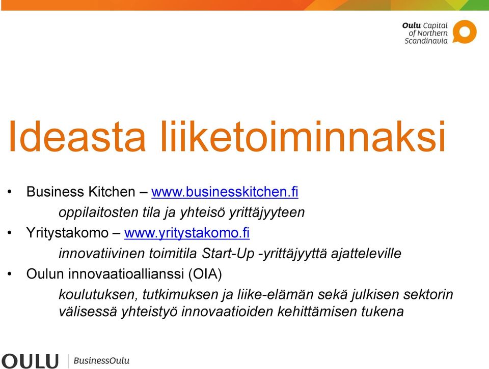 fi innovatiivinen toimitila Start-Up -yrittäjyyttä ajatteleville Oulun