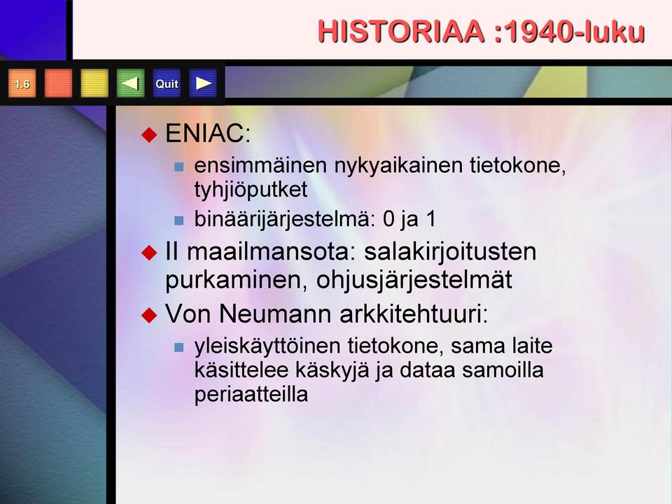 binäärijärjestelmä: 0 ja 1 II maailmansota: salakirjoitusten