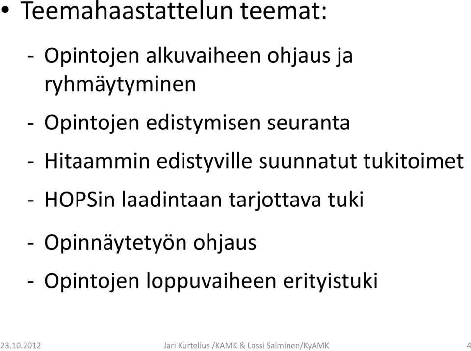 tukitoimet HOPSin laadintaan tarjottava tuki Opinnäytetyön ohjaus