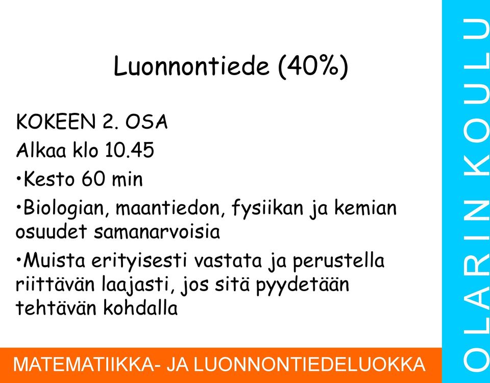 kemian osuudet samanarvoisia Muista erityisesti vastata