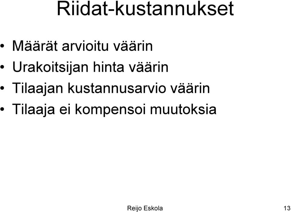 Tilaajan kustannusarvio väärin