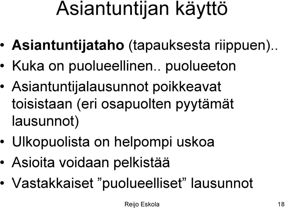 . puolueeton Asiantuntijalausunnot poikkeavat toisistaan (eri