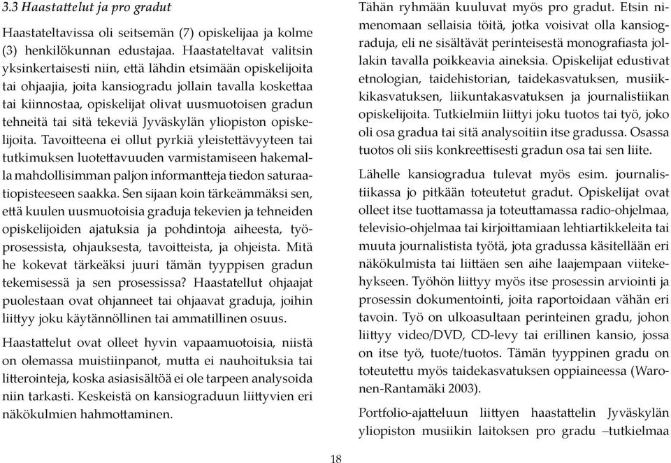 tai sitä tekeviä Jyväskylän yliopiston opiskelĳoita.