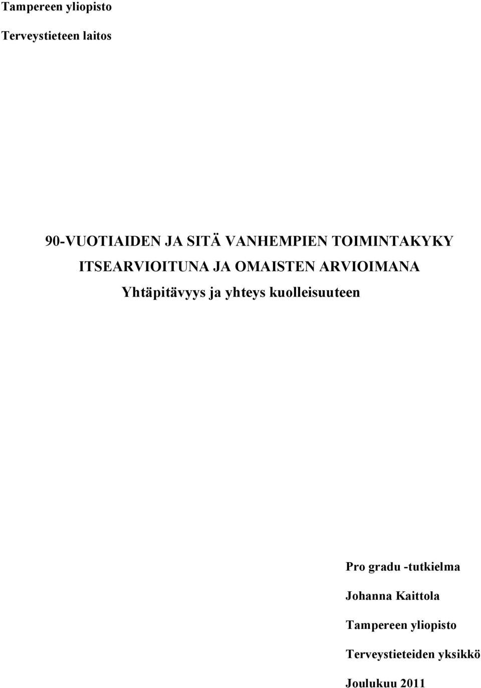 Yhtäpitävyys ja yhteys kuolleisuuteen Pro gradu -tutkielma