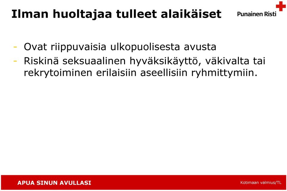 seksuaalinen hyväksikäyttö, väkivalta tai