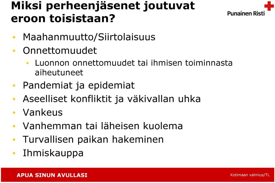 ihmisen toiminnasta aiheutuneet Pandemiat ja epidemiat Aseelliset