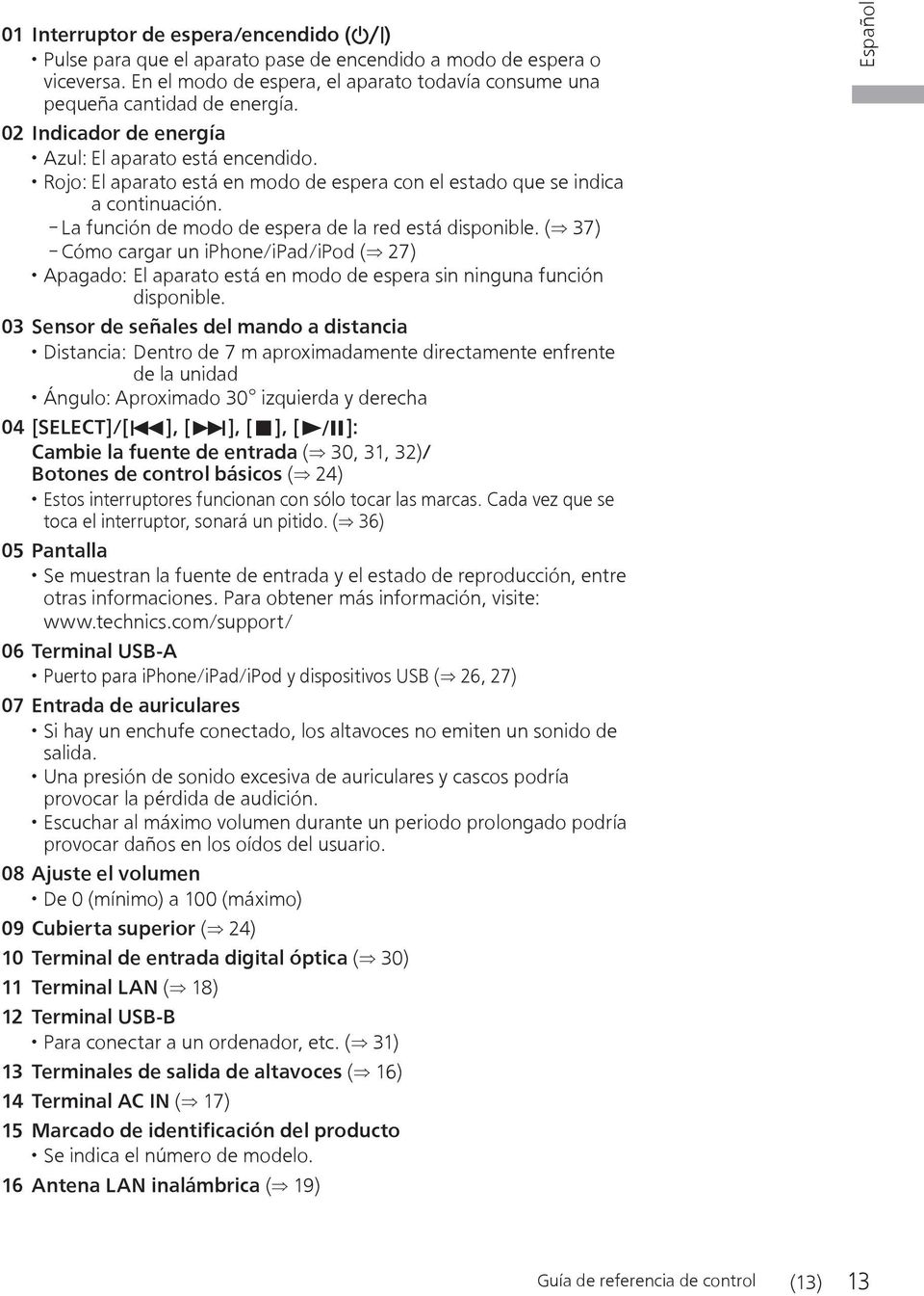 ( 37) - Cómo cargar un iphone/ipad/ipod ( 27) Apagado: El aparato está en modo de espera sin ninguna función disponible.