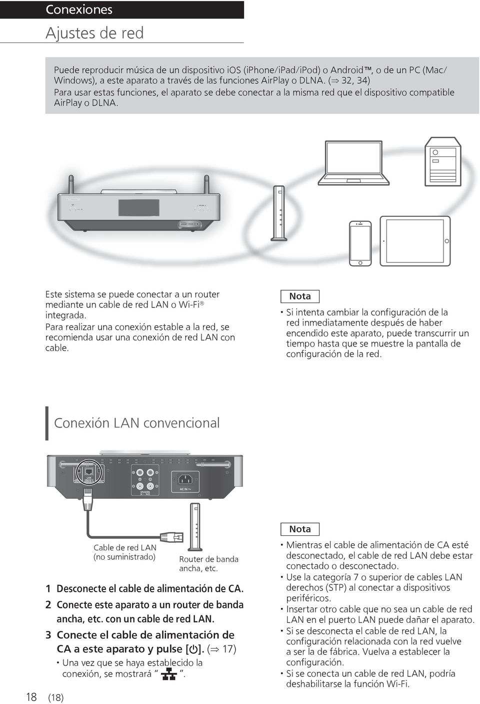 Este sistema se puede conectar a un router mediante un cable de red LAN o Wi-Fi integrada. Para realizar una conexión estable a la red, se recomienda usar una conexión de red LAN con cable.