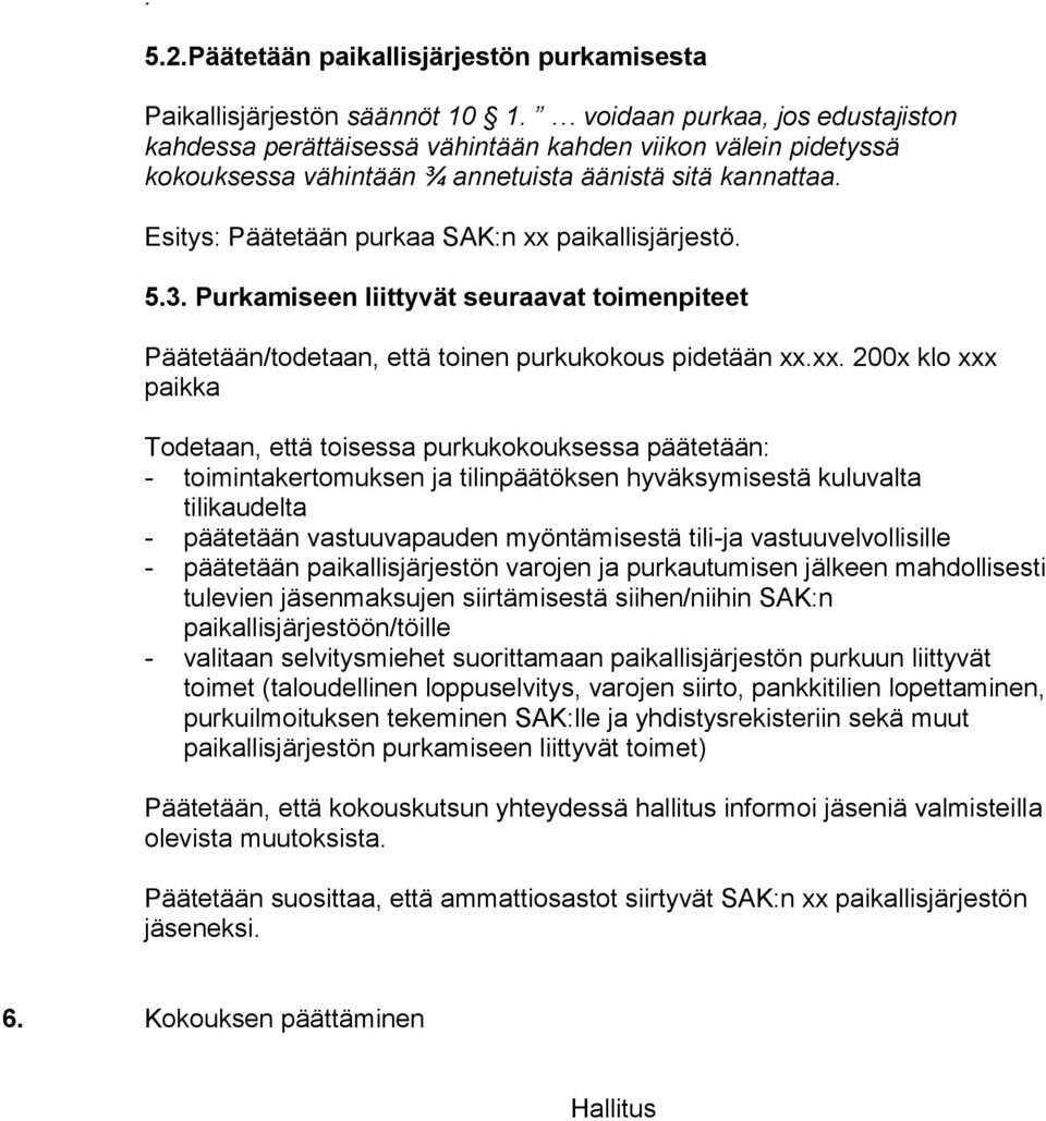 Esitys: Päätetään purkaa SAK:n xx 