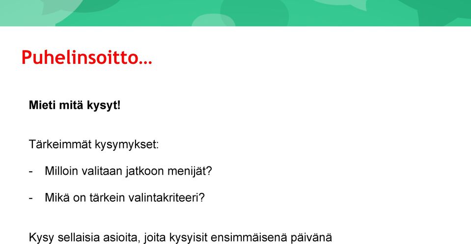 jatkoon menijät?