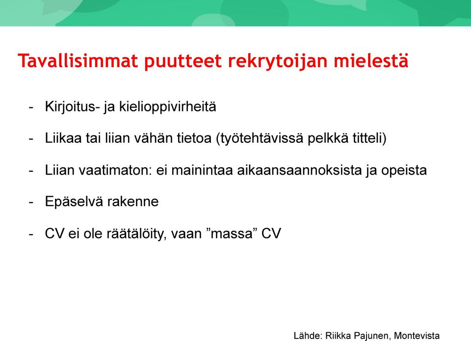 titteli) - Liian vaatimaton: ei mainintaa aikaansaannoksista ja opeista -