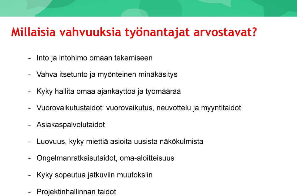 ajankäyttöä ja työmäärää - Vuorovaikutustaidot: vuorovaikutus, neuvottelu ja myyntitaidot -