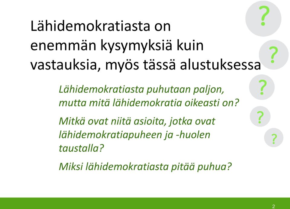 Lähidemokratiasta puhutaan paljon, mutta mitä lähidemokratia oikeasti