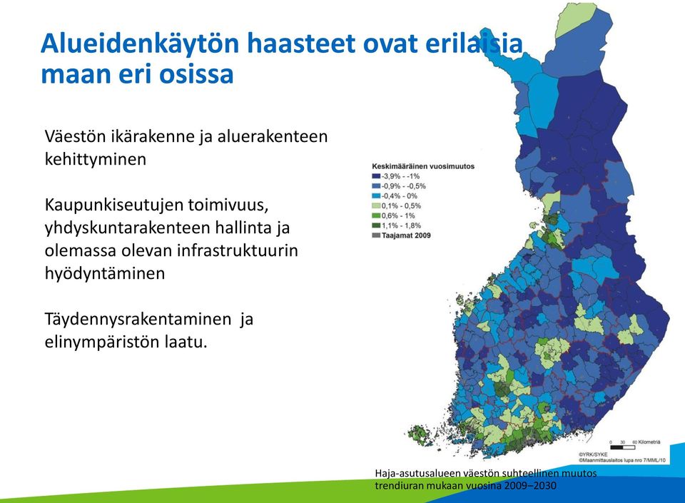 ja olemassa olevan infrastruktuurin hyödyntäminen Täydennysrakentaminen ja