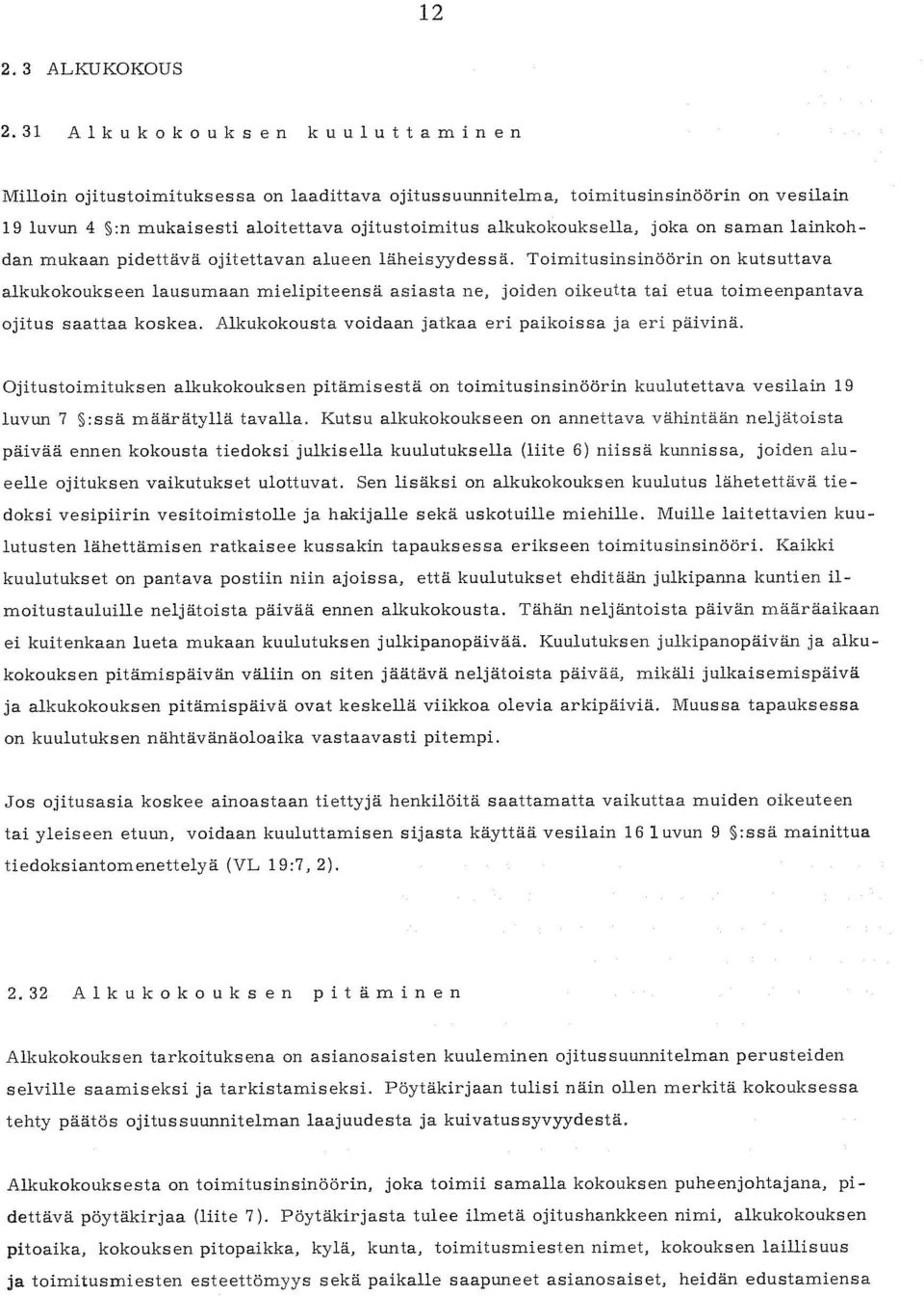 saman lainkoh dan mukaan pidettävä ojitettavan alueen läheisyydessä.