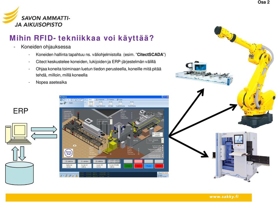 CitectSCADA ) - Citect keskustelee koneiden, lukijoiden ja ERP-järjestelmän