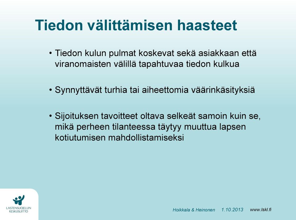 aiheettomia väärinkäsityksiä Sijoituksen tavoitteet oltava selkeät samoin