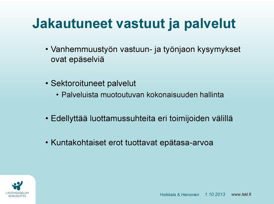 Palveluista muotoutuvan kokonaisuuden hallinta Edellyttää