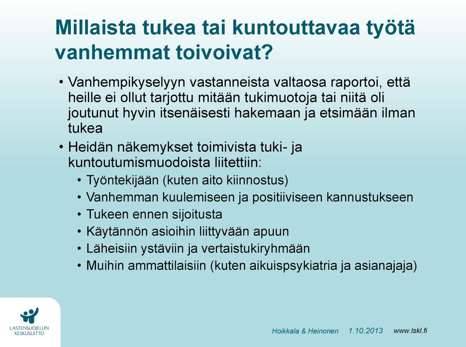 itsenäisesti hakemaan ja etsimään ilman tukea Heidän näkemykset toimivista tuki- ja kuntoutumismuodoista liitettiin: Työntekijään (kuten