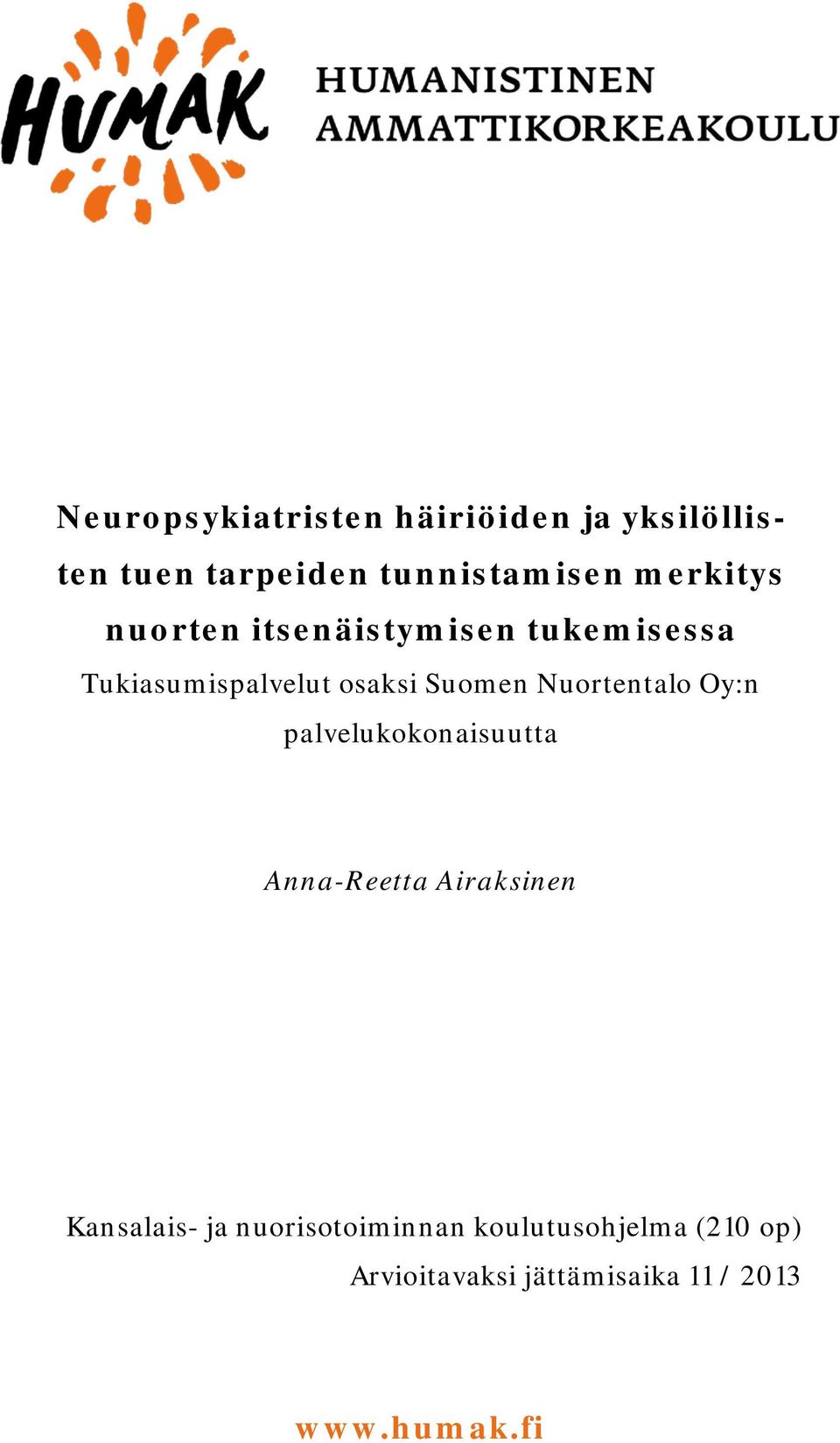 Nuortentalo Oy:n palvelukokonaisuutta Anna-Reetta Airaksinen Kansalais- ja