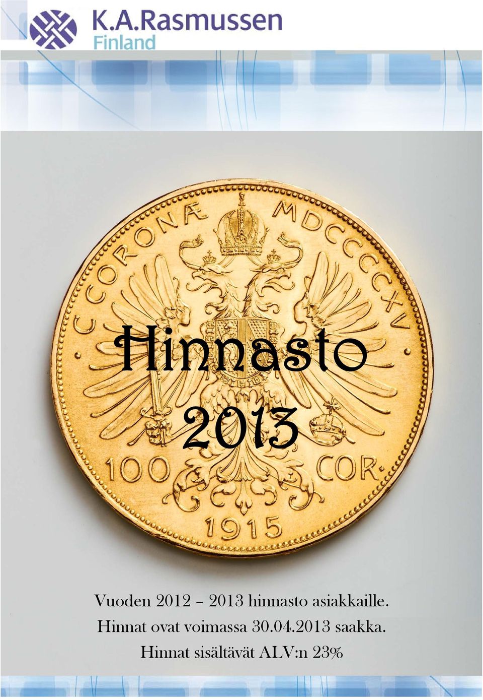 Hinnat ovat voimassa 30.04.