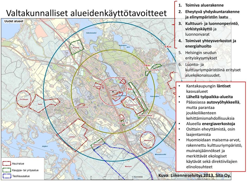 Luonto- ja kulttuuriympäristöinä erityiset aluekokonaisuudet.